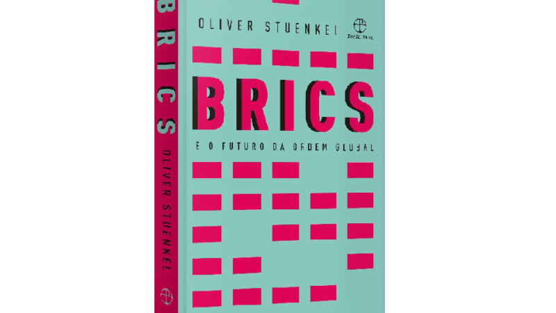 Resenha do livro “BRICS e o Futuro da Ordem Global” (Oliver Stuenkel)